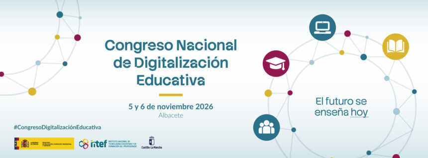 Congreso Nacional de Digitalización Educativa 2026 en Albacete